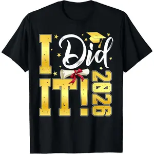 All Cotton I Did It Graduation 2026 Graduate Class of 2026 Senior 26 T-Shirt
