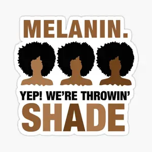 Melanin Throwing Shade Vinyl Sticker for Laptop, Notebook, Water Bottles