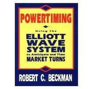 USED-Powertiming: Using the Elliott Wave System to Anticipate and Time Market Turns by Robert C. Beckman (Hardcover)
