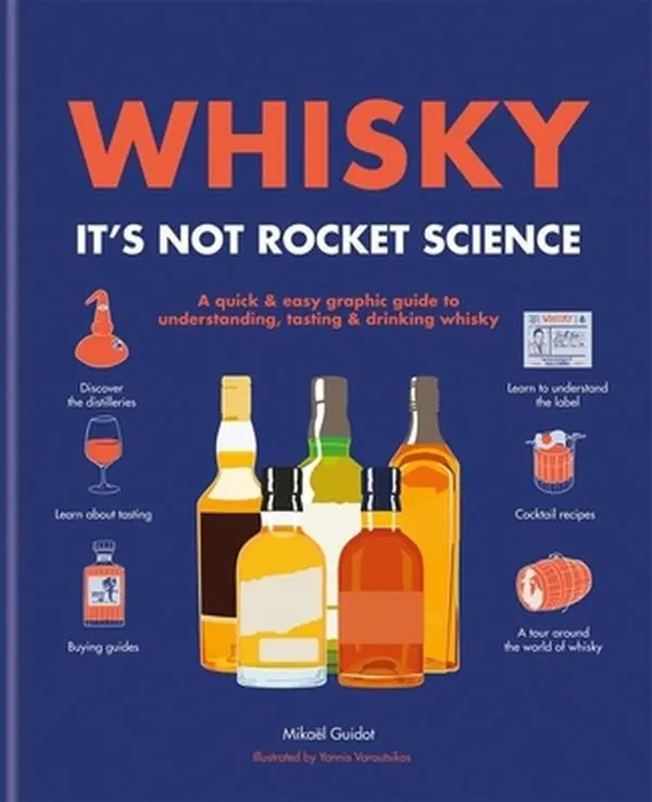 USED-Whisky: It's Not Rocket Science: A Quick & Easy Graphic Guide to Understanding, Tasting & Drinking Whisky by Hamlyn (Hardcover)