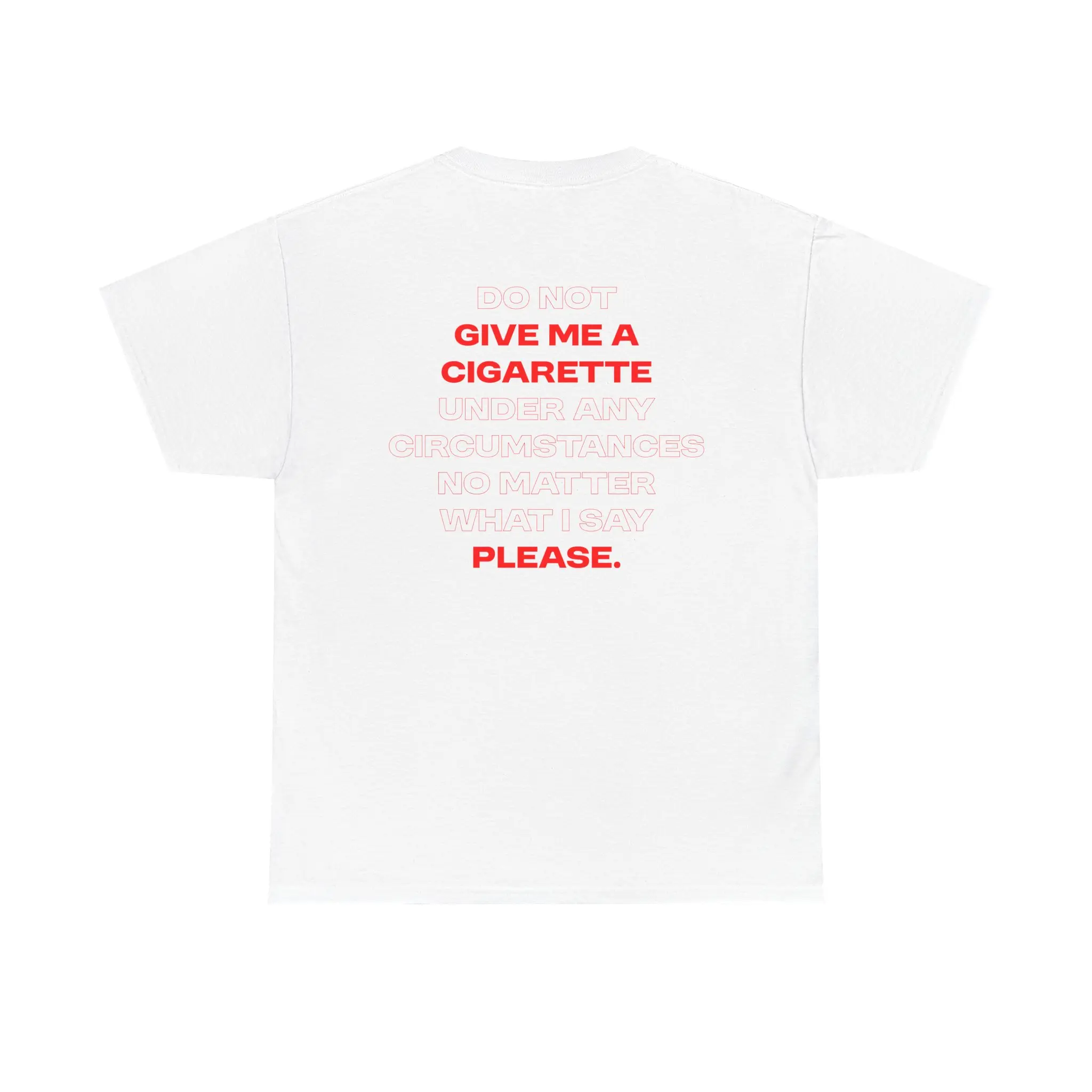 Do Not Give Me A Cigarette Tee