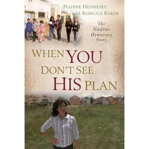 USED-When You Don't See His Plan: The Nadine Hennesey Story by Hennesey, Nadine (Paperback)