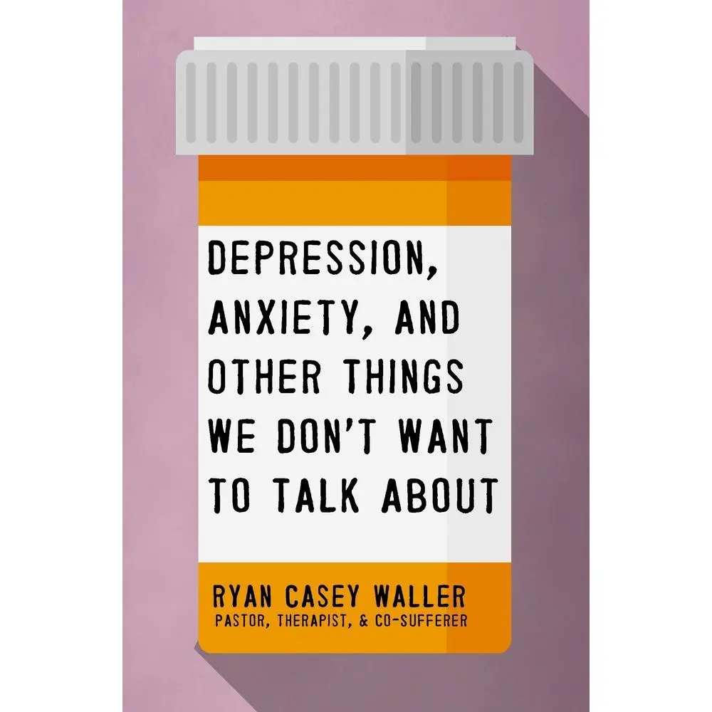 USED Book - Depression, Anxiety, and Other Things We Don't Want to Talk about: A Hopeful Christian Guide to Understanding and Discussing Mental Health by Waller, Ryan Casey (Paperback) - english