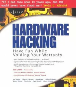 USED-Hardware Hacking: Have Fun while Voiding your Warranty by Joe Grand (Paperback)