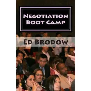 USED-Negotiation Boot Camp: How to Resolve Conflict, Satisfy Customers, and Make Better Deals by Brodow, Ed (Paperback)