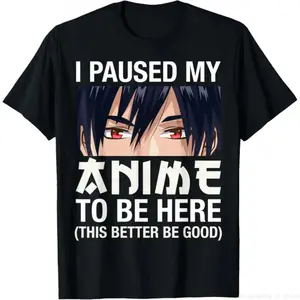 I Paused My Anime To Be Here Japan Kawaii Manga Anime Gifts T-Shirt