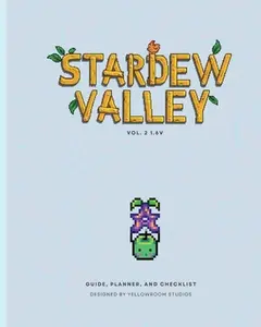 1.6v Stardew Valley Gaming Guide, Planner, and Checklist: Softcover Edition -- Yellowroom Studios - Paperback