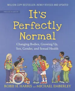 USED-It's Perfectly Normal: Changing Bodies, Growing Up, Sex, Gender, and Sexual Health by Harris, Robie H. (Paperback)