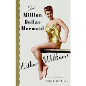 USED Book - The Million Dollar Mermaid: An Autobiography by Digby Diehl (Hardcover) - english
