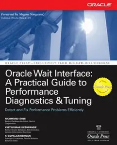 USED-Oracle Wait Interface: A Practical Guide to Performance Diagnostics & Tuning by Shee, Richmond (Paperback)