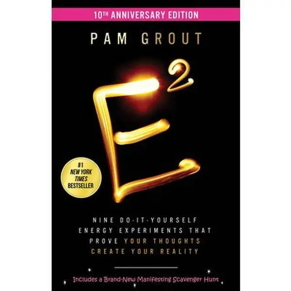 E-Squared: Nine Do-It-Yourself Energy Experiments That Prove Your Thoughts Create Your Reality -- Pam Grout - Paperback