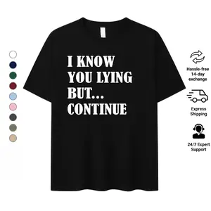 I Know You Lying But Continue Meme Shirt | Funny Sarcastic Graphic Tee | Viral T-Shirt