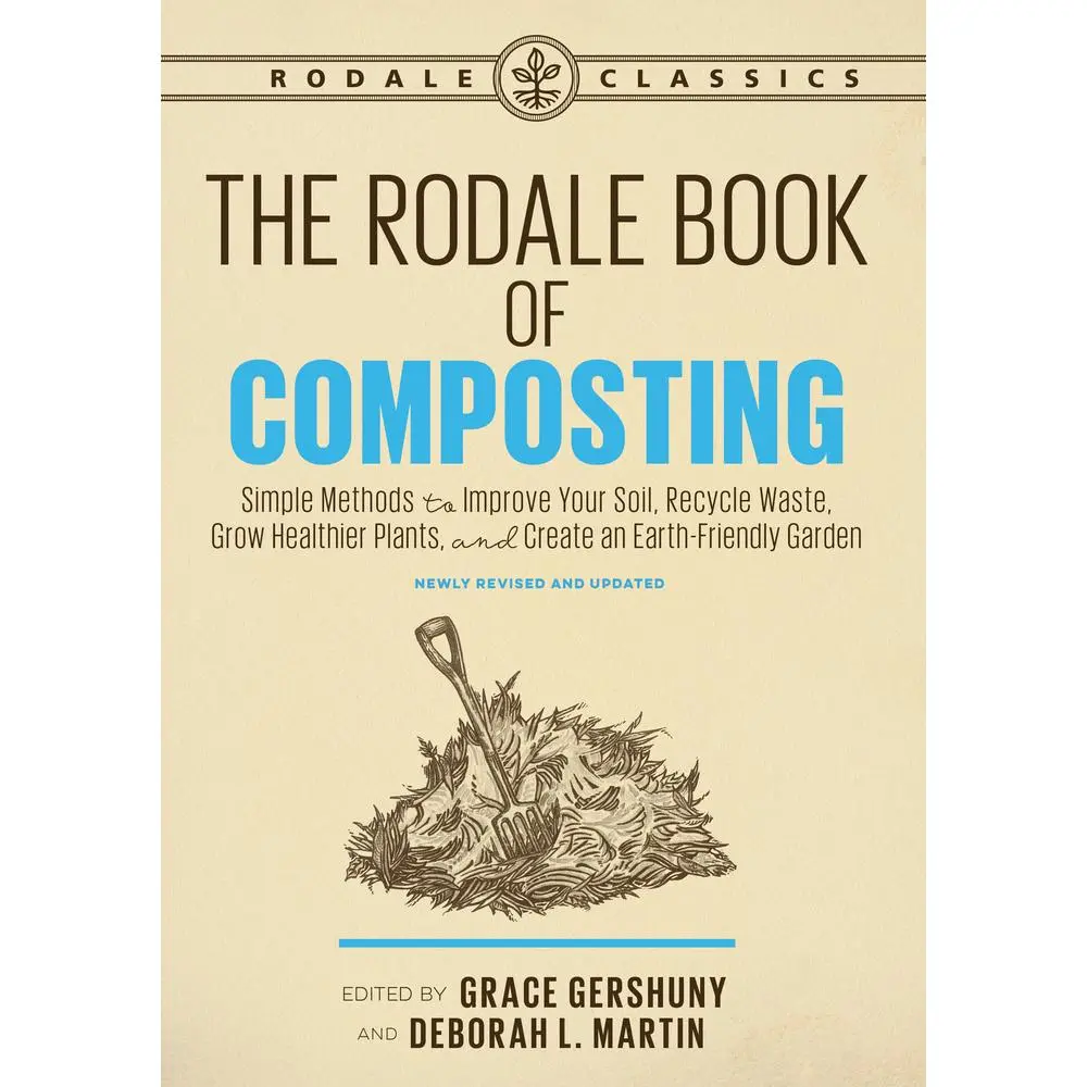 USED-The Rodale Book of Composting, Newly Revised and Updated: Simple Methods to Improve Your Soil, Recycle Waste, Grow Healthier Plants, and Create an Ear (Paperback)