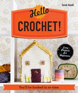 USED-Hello Crochet!: You'll Be Hooked in No Time by Hazell, Sarah (Paperback)