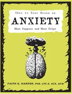 USED Book - This Is Your Brain on Anxiety: What Happens and What Helps by Harper, Faith G. (Paperback) - english