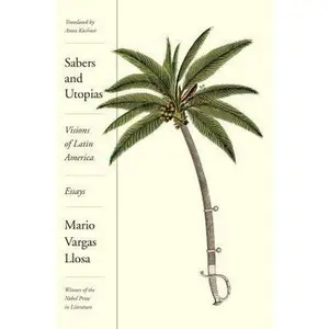 USED-Sabers and Utopias: Visions of Latin America: Essays by Llosa, Mario Vargas (Hardcover)