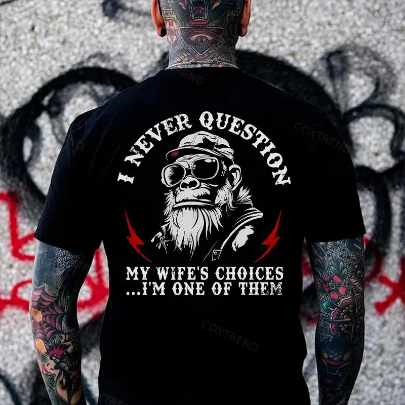 I Never Question My Wife's Choices I'm One Of Them T-shirt Y2K Streetwear Graphic Tee