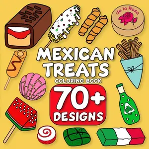 Mexican Treats Coloring Book Bold and Easy: 74 Simple and Big Designs Featuring Mexican Treats & Their Names for Adults, Kids, Teens, Children, and Seniors.