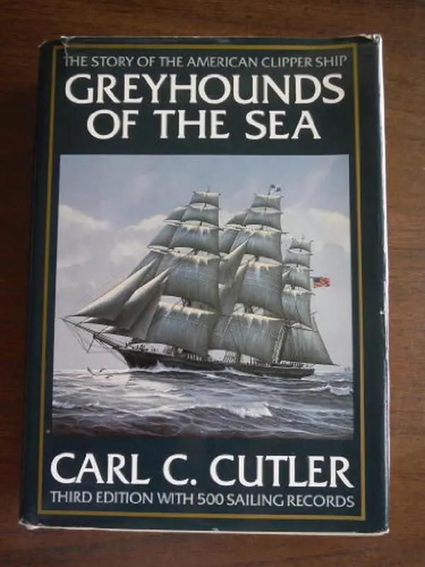 USED-Greyhounds of the Sea: The Story of the American Clipper Ship by Carl C. Cutler (Hardcover)