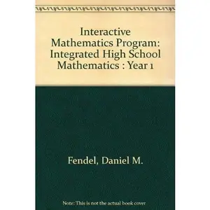 USED-Interactive Mathematics Program: Integrated High School Mathematics : Year 1 by Daniel M. Fendel (Hardcover)
