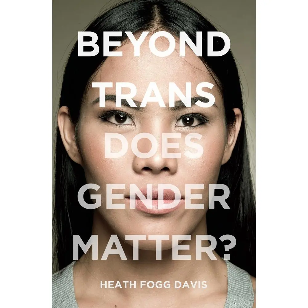 USED-Beyond Trans: Does Gender Matter? by Davis, Heath Fogg (Hardcover)