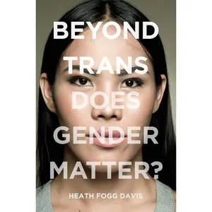 USED-Beyond Trans: Does Gender Matter? by Davis, Heath Fogg (Hardcover)