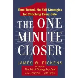 USED Book - The One Minute Closer: Time-Tested, No-Fail Strategies for Clinching Every Sale by Pickens, James W. (Paperback) - english