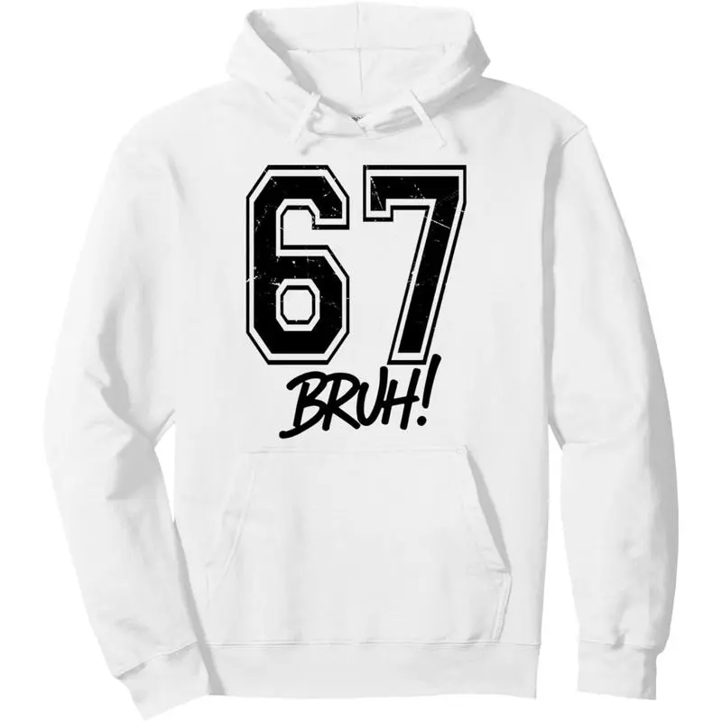 67 Meme Bruh Funny Six Seven Gen Alpha 6 7 Slang Pullover HoodieSix Seven men's and women's official 67 cute and fun Christmas pullover hoodie, warm and comfortable,  is the best gift for Six Seven fans.