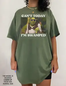 Can't Today I'm Swamped Shrek Shirt