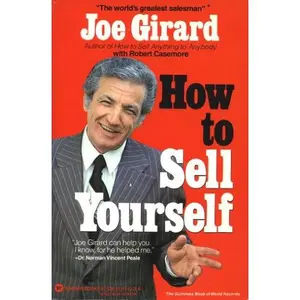 USED-How to Sell Yourself 1981 Warner Books paperback edition by Joe Girard author of How to Sell Anything to Anybo (Paperback)