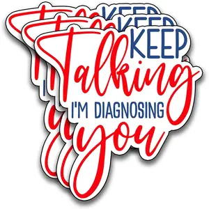 COMBO 3 PCS Keep Talking I'm Diagnosing You Sticker, Decorate Books Laptop Phone Water Bottles Kindles Tumbler Waterproof Vinyl Decorate Sticker