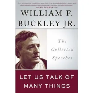 USED-Let Us Talk of Many Things: The Collected Speeches by Buckley, William F., Jr. (Paperback)