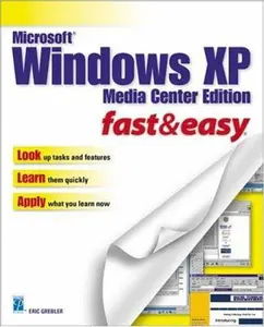 USED-Microsoft Windows XP Media Center Edition Fast & Easy by Eric Grebler (Paperback)