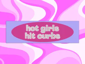 Hot Girls Hit Curbs Bumper Sticker