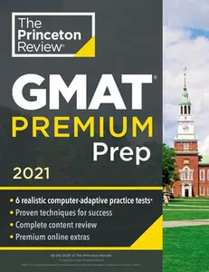 USED-Princeton Review GMAT Premium Prep, 2021: 6 Computer-Adaptive Practice Tests + Review & Techniques + Online Tools by The Princeton Review (Paperback)