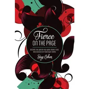 USED-Fierce on the Page: Become the Writer You Were Meant to Be and Succeed on Your Own Terms by Cohen, Sage (Paperback)
