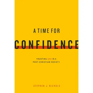 USED Book - A Time for Confidence: Trusting God in a Post-Christian Society by Nichols, Stephen J. (Paperback) - english