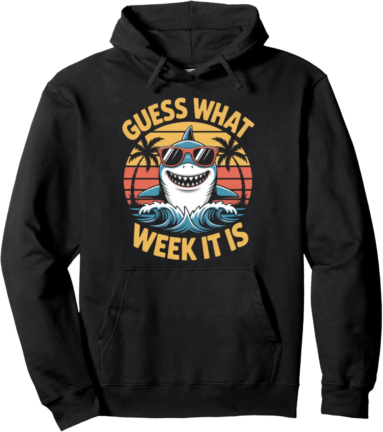 Guess What Week It Is Funny Shark Summer Vibes Beach Party Pullover Hoodie - Karenlyn Shop 75B0FJQD82YK