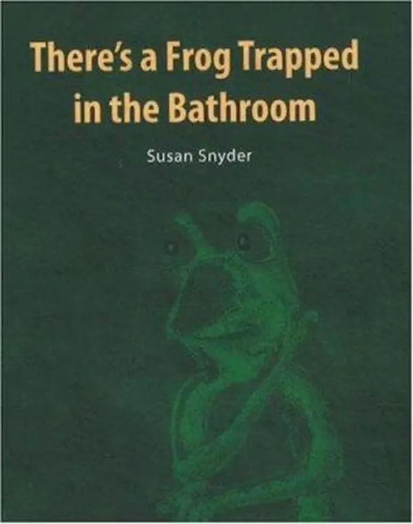 USED-There's a Frog Trapped in the Bathroom by Susan Snyder (Hardcover)
