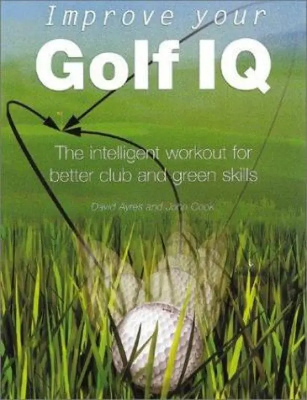 USED-Improve Your Golf IQ: The Intelligent Workout for Better Club and Green Skills by Jack Cook (Paperback)