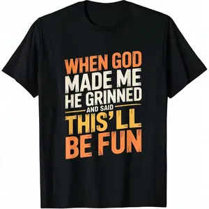 Unisex Graphic T-Shirt with Funny "When God Made Me" Quote, Casual Classic Fit Short Sleeve Cotton Top