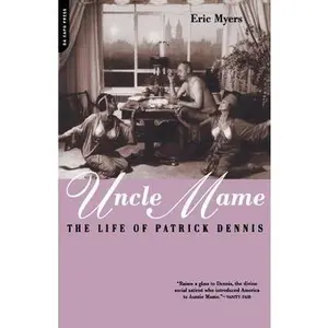 USED-Uncle Mame: The Life of Patrick Dennis by Myers, Eric (Paperback)