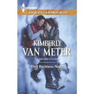 USED-That Reckless Night (The Sinclairs of Alaska, 1) by Kimberly Van Meter (Unknown)