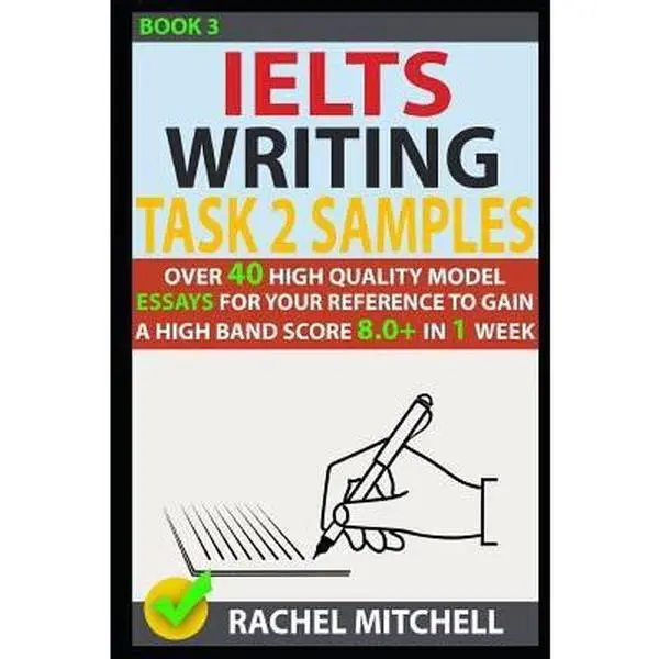 USED-Ielts Writing Task 2 Samples: Over 40 High-Quality Model Essays for Your Reference to Gain a High Band Score 8.0+ in 1 Week (Book 3) by Mitchell, Rachel (Paperback)