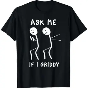 Men's Ask Me If I Griddy Funny Humorous Griddy Dance Funny Saying T-Shirt Streetwear Menswear