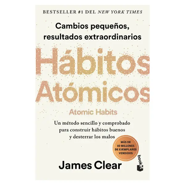 Hábitos atómicos: Cambios pequeños, resultados extraordinarios / Atomic Habits (Spanish Edition)