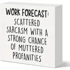 Funny Office Desk Decor Sign, Sarcastic Office Decoration for Work Women Men, Funny Cubicle Decor, Funny Work Gifts for Coworker Colleague Boss, Work Forecast 5x5 inch
