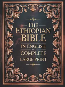 Large-Print English-Ethiopian Bible for Orthodox Tewahedo Church - Complete Edition with Apocrypha, Missing Deuterocanonical Books, Ethiopic Didascalia, and More