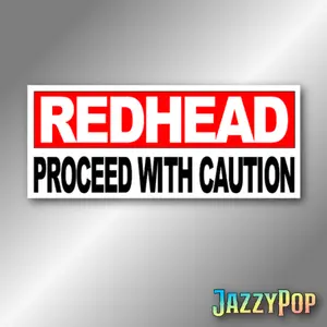 4" Redhead Proceed with Caution Laminated Laptop Sticker gift for friends and family perfect for tablet pc mug tumbler kindle laptop and more Red Head Irish Ginger Fire MC1R