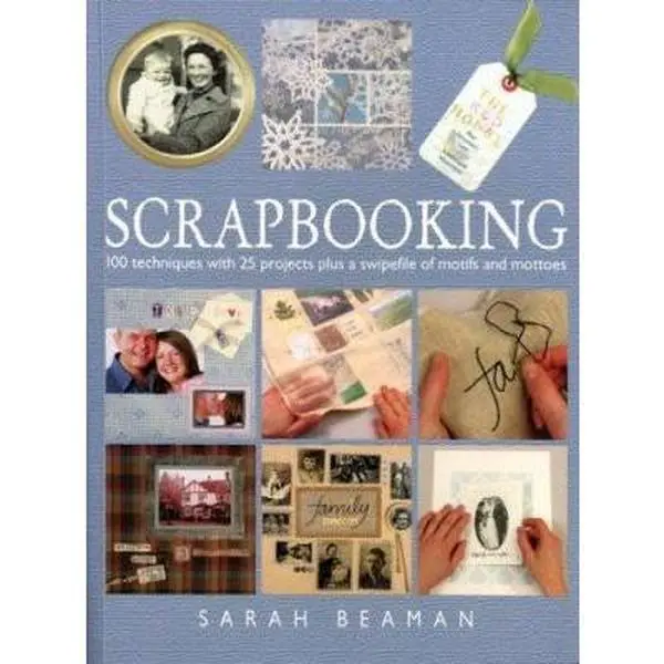USED Book - Scrapbooking: 100 Techniques with 25 Projects Plus a Swipefile of Motifs and Mottoes by Sarah Beaman (Paperback) - english